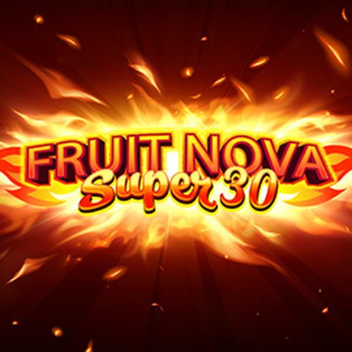 เล่นสล็อต FRUIT SUPER NOVA 30 EVOPLAY 